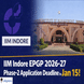 IIM Indore Extends EPGP 2026–27 Phase-2 Application Deadline to January 15; Check Details Here